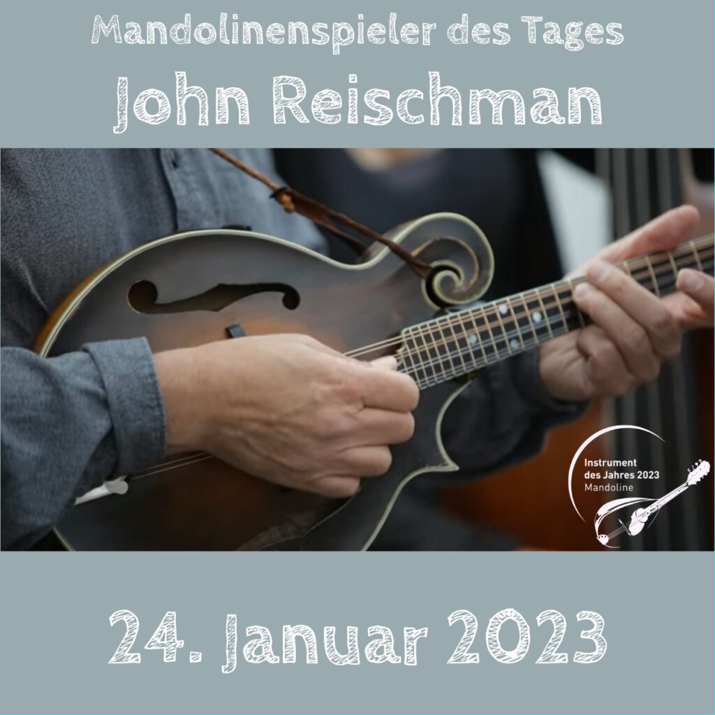 John Reischman Mandolinenspieler des Tages Instrument des Jahres 2023