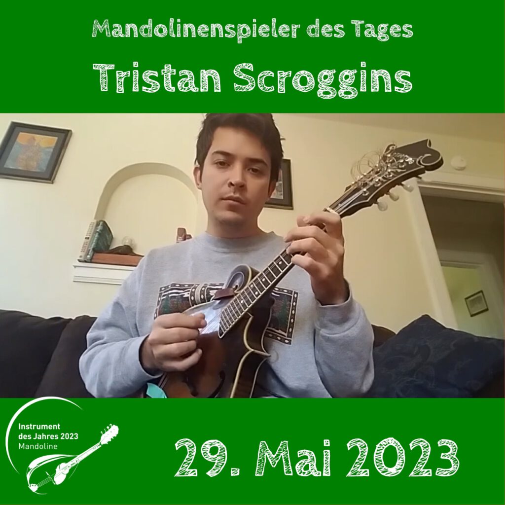Tristan Scroggins Mandolinenspielerin Mandolinenspieler des Tages Instrument des Jahres 2023