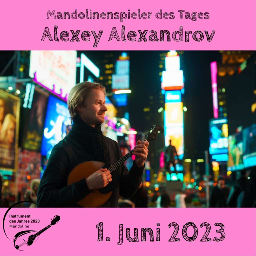 Alexey Alexandrov Mandolinenspielerin Mandolinenspieler des Tages Instrument des Jahres 2023