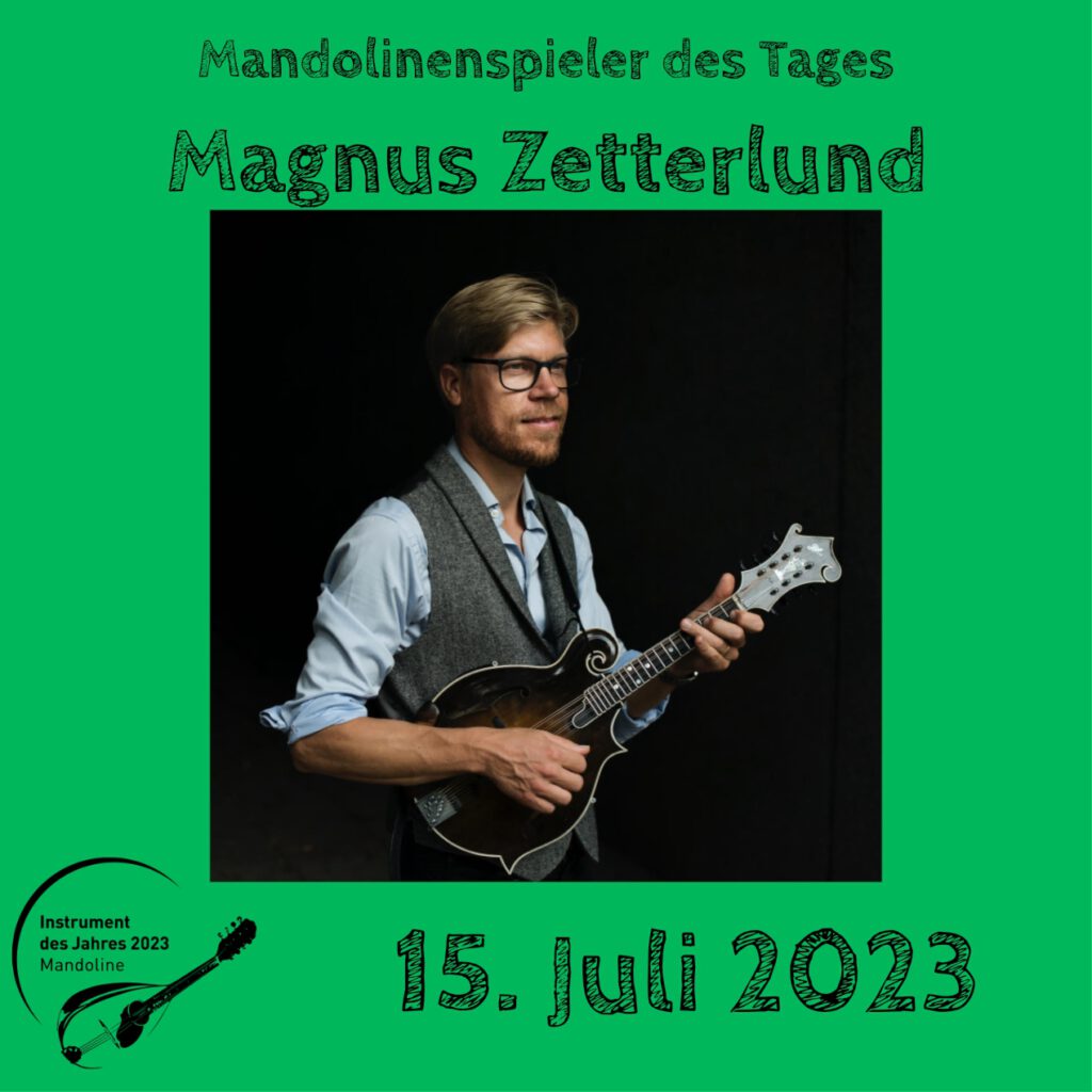 Magnus Zetterund Mandolinenspielerin Mandolinenspieler des Tages Instrument des Jahres 2023