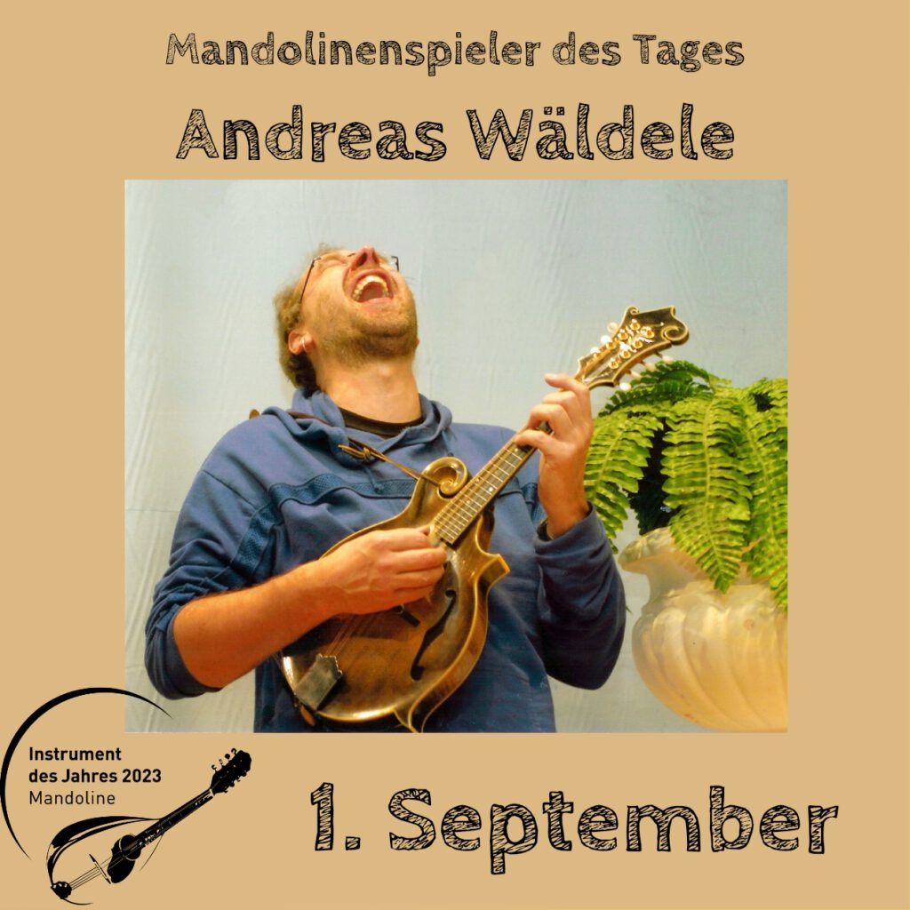 Andreas Wäldele Mandolinenspielerin Mandolinenspieler des Tages Instrument des Jahres 2023