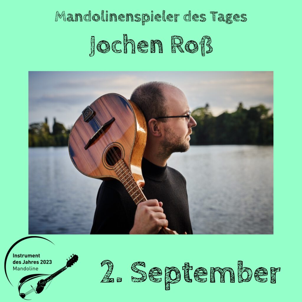 Jochen Roß Mandolinenspielerin Mandolinenspieler des Tages Instrument des Jahres 2023